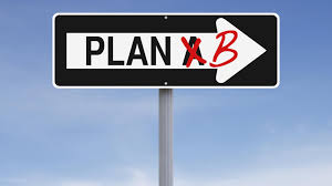 What’s your plan B?